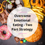 Overcoming Emotional Eating A Practical Guide
